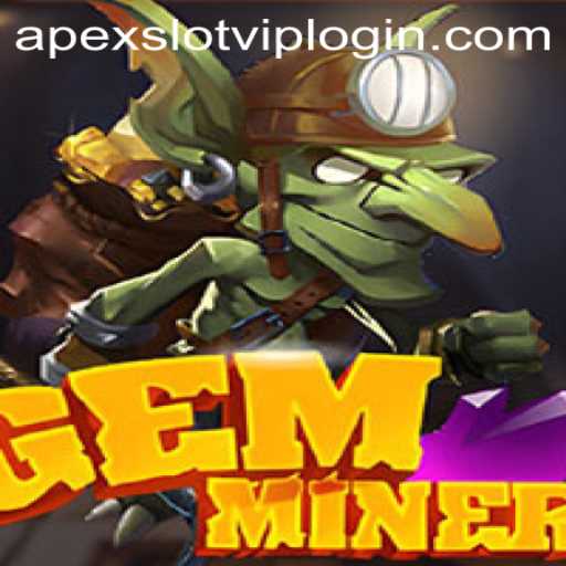 Discover GemMiner: The Exciting World of ApexSlot VIP Login